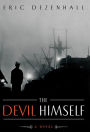 The Devil Himself: A Novel