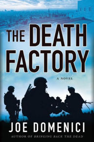 Title: The Death Factory: A Novel, Author: Joe Domenici