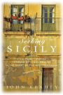 Seeking Sicily: A Cultural Journey Through Myth and Reality in the Heart of the Mediterranean