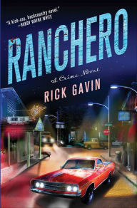 Title: Ranchero: A Crime Novel, Author: Rick Gavin