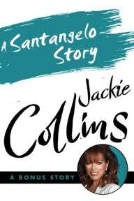 Title: A Santangelo Story: A Bonus Story, Author: Jackie Collins