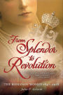 From Splendor to Revolution: The Romanov Women 1847-1928