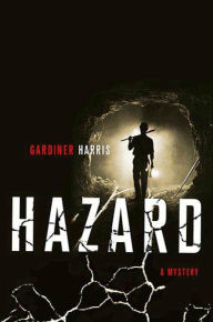 Title: Hazard: A Mystery, Author: Gardiner Harris