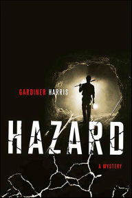 Title: Hazard: A Mystery, Author: Gardiner Harris