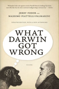 Title: What Darwin Got Wrong, Author: Jerry Fodor