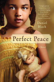 Title: Perfect Peace: A Novel, Author: Daniel Black