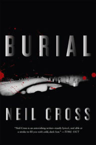 Title: Burial: A Novel, Author: Neil Cross