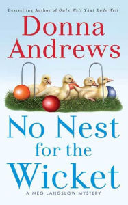 Title: No Nest for the Wicket (Meg Langslow Series #7), Author: Donna Andrews