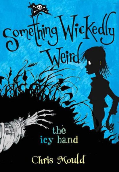 The Icy Hand: Something Wickedly Weird, vol. 2