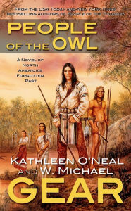 Title: People of the Owl: A Novel of Prehistoric North America, Author: Kathleen O'Neal Gear