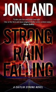Rapidshare ebooks download deutsch Strong Rain Falling by Jon Land English version 9780765368393