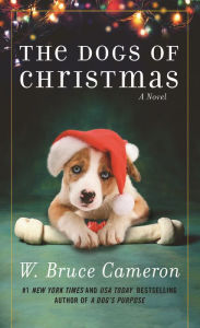 Title: The Dogs of Christmas, Author: W. Bruce Cameron