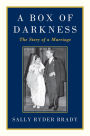 A Box of Darkness: The Story of a Marriage