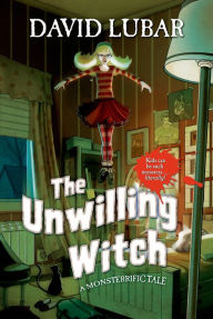 Title: The Unwilling Witch: A Monsterrific Tale, Author: David Lubar
