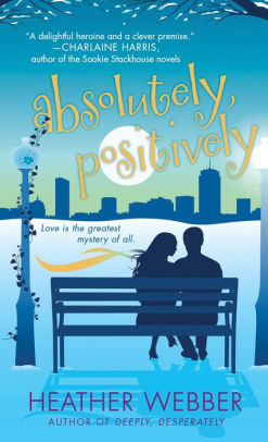 Absolutely Positively A Lucy Valentine Novel By Heather Webber Nook Book Ebook Barnes Noble
