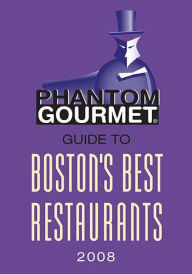 Title: Phantom Gourmet Guide to Boston's Best Restaurants 2008, Author: The Phantom Gourmet