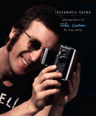 Title: Instamatic Karma: Photographs of John Lennon, Author: May Pang