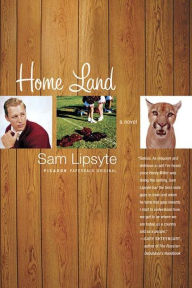 Title: Home Land: A Novel, Author: Sam Lipsyte