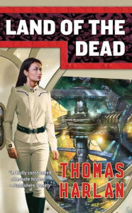Title: Land of the Dead, Author: Thomas Harlan