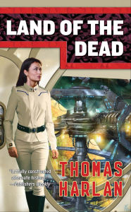 Title: Land of the Dead, Author: Thomas Harlan