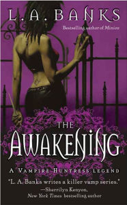 Title: The Awakening, Author: L. A. Banks