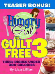 Title: The Guilt Free 3: Three Dishes Under 300 Calories, Author: Lisa Lillien