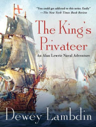 Title: The Kings Privateer (Alan Lewrie Naval Series #4), Author: Dewey Lambdin