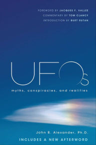Title: UFOs: Myths, Conspiracies, and Realities, Author: John B. Alexander