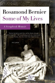 Title: Some of My Lives: A Scrapbook Memoir, Author: Rosamond Bernier