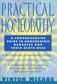 Title: Practical Homeopathy: A comprehensive guide to homeopathic remedies and their acute uses, Author: Vinton McCabe
