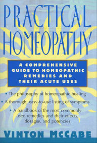 Title: Practical Homeopathy: A Comprehensive Guide to Homeopathic Remedies and Their Acute Uses, Author: Vinton McCabe