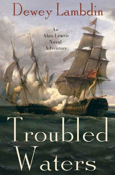 Troubled Waters: An Alan Lewrie Naval Adventure