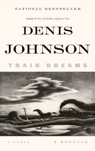Title: Train Dreams, Author: Denis Johnson