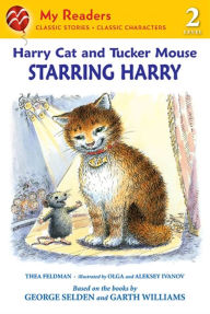 Title: Harry Cat and Tucker Mouse: Starring Harry, Author: Thea Feldman