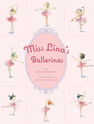 Title: Miss Lina's Ballerinas, Author: Grace Maccarone