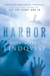Title: Harbor, Author: John Ajvide Lindqvist