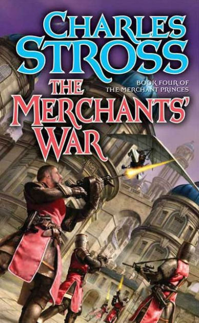 The Merchants' War: Book Four of the Merchant Princes by Charles Stross ...