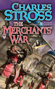 Title: The Merchants' War: Book Four of the Merchant Princes, Author: Charles Stross