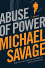 Abuse of Power: A Thriller