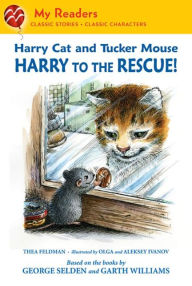 Title: Harry Cat and Tucker Mouse: Harry to the Rescue!, Author: Thea Feldman