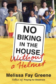 Title: No Biking in the House Without a Helmet: 9 Kids, 3 Continents, 2 Parents, 1 Family, Author: Melissa Fay Greene