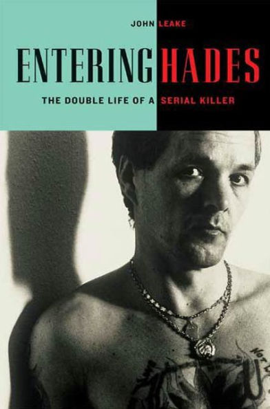 Entering Hades: The Double Life of a Serial Killer