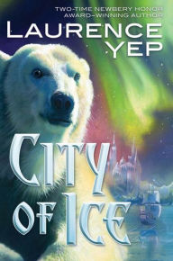 Title: City of Ice, Author: Laurence Yep