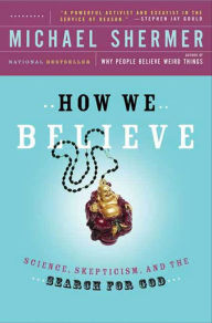 Title: How We Believe: Science, Skepticism, and the Search for God, Author: Michael Shermer