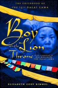 Title: Boy on the Lion Throne: The Childhood of the 14th Dalai Lama, Author: Elizabeth Cody Kimmel