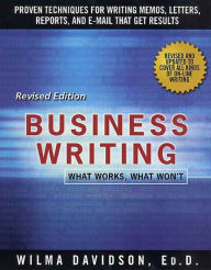 Title: Business Writing: What Works, What Won't, Author: Wilma Davidson