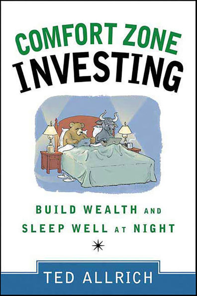 Comfort Zone Investing: Build Wealth and Sleep Well at Night