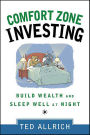 Comfort Zone Investing: Build Wealth and Sleep Well at Night