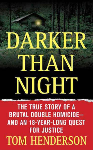 Darker than Night: The True Story of a Brutal Double Homicide-and an 18-Year-Long Quest for Justice