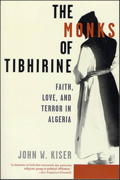 The Monks of Tibhirine: Faith, Love, and Terror in Algeria